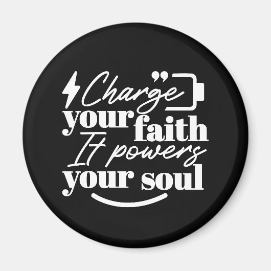 Motivational Christian Quote – Charge Your Faith Magnet (Vorne)