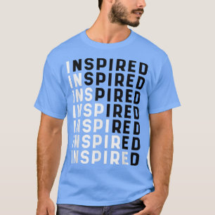 motivational design inspired tet based motivation T-Shirt