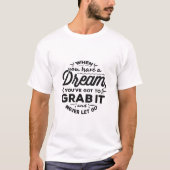 Motivational Dream Quote T-Shirt – Never Let Go (Vorderseite)