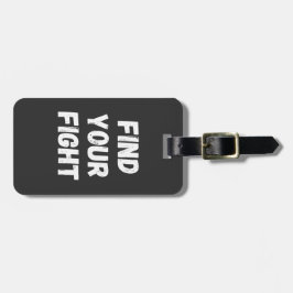 Motivational Find Your Fight Quote Art Gepäckanhänger