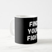 Motivational Find Your Fight Quote Art Kaffeetasse (Vorderseite Links)