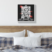 Motivational Gym Wall Art - Suffer the Pain of Dis Leinwanddruck (Insitu (Schlafzimmer))