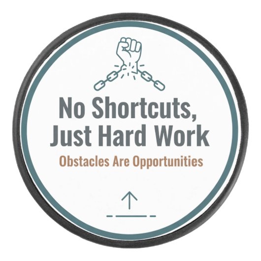 Motivational Hard Work Quote Design – No Shortcuts Eishockey Puck (Vorderseite)