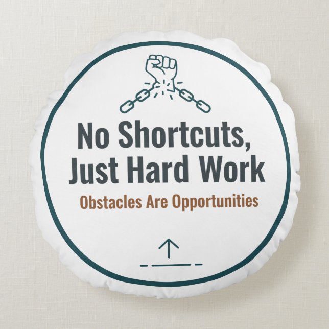 Motivational Hard Work Quote Design – No Shortcuts Rundes Kissen (Vorderseite)