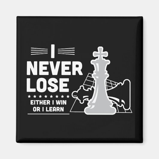 Motivational Never Lose Chess Quote  Magnet (Vorne)