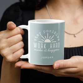 Motivational Positive Quote with Any Name Kaffeetasse