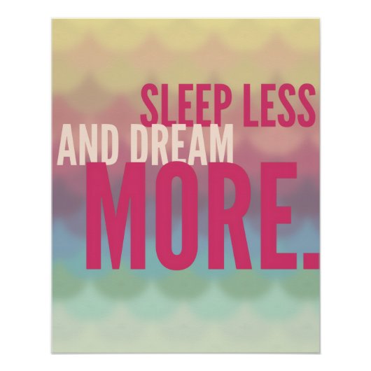 Motivational Poster "Sleep Less And Dream More" (Vorderseite)