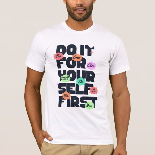 Motivational Quote Design for Positive Mindset T-Shirt (Vorderseite)