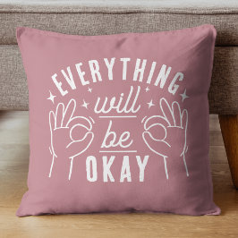 Motivational Quote Everything Will Be Okay Kissen
