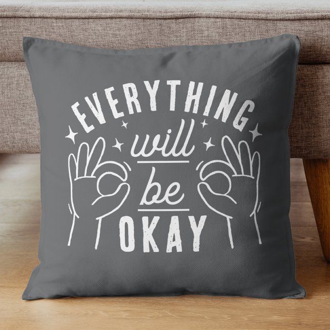 Motivational Quote Everything Will Be Okay Kissen (Von Creator hochgeladen)