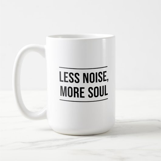 Motivational Quote: Less Noise, More Soul Kaffeetasse (Links)