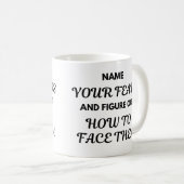 Motivational Quote Mug - Name Your Fears... Kaffeetasse (VorderseiteRechts)