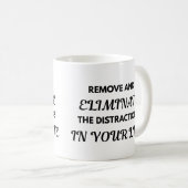Motivational Quote Mug - Remove and Eliminate... Kaffeetasse (VorderseiteRechts)