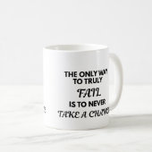 Motivational Quote Mug - The Only Way To Truly Fai Kaffeetasse (VorderseiteRechts)