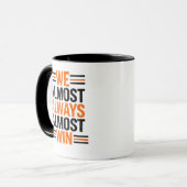 Motivational Quote Mug | We Almost Always Win Tasse (Vorderseite Links)