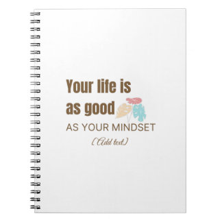 Motivational Quote Notebook - Your Life Is As Good Notizblock