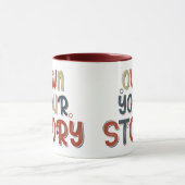 Motivational Quote Own Your Story Inspirational Tasse (Zentrum)