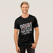 Motivational Quote Poster: Doubt Kills More Dreams Tri-Blend Shirt (Vorderseite voll)