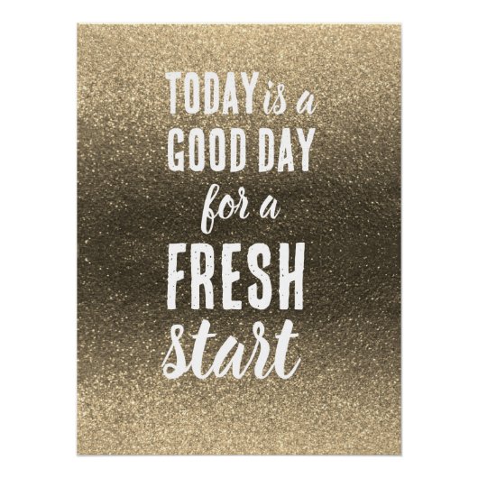 Motivational Quote Today is a Good Day Fresh Start Poster (Vorderseite)