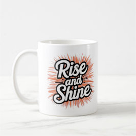 Motivational Rise and Shine Mug - Morning Inspirat Kaffeetasse