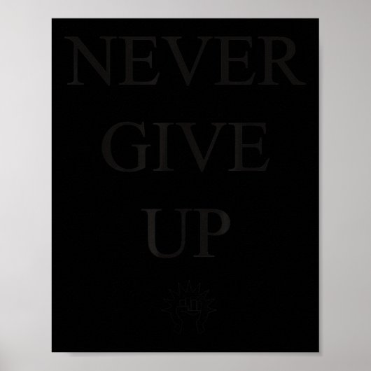 Motivational S- Never Give Up_1  Poster (Vorne)
