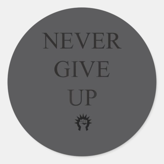 Motivational S- Never Give Up_1  Runder Aufkleber (Vorderseite)
