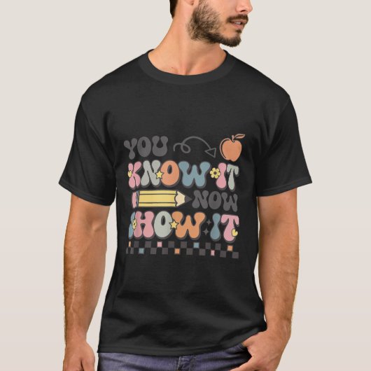Motivational State Testing Test Day You Know It No T-Shirt (Vorderseite)