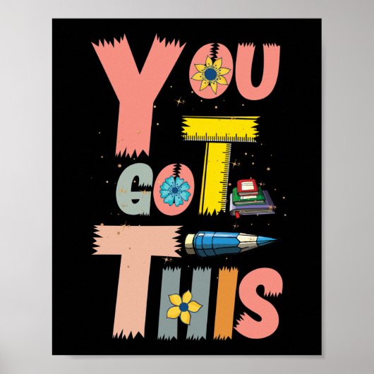 Motivational Testing Day Teacher Student You Got Poster (Vorne)