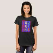 Motivational Testing  Teachers Test Day You Got Th T-Shirt (Vorne ganz)