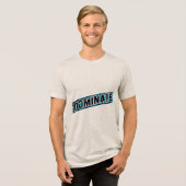 Motivational Typography DOMINATE T-Shirt Tri-Blend Shirt (Vorderseite voll)
