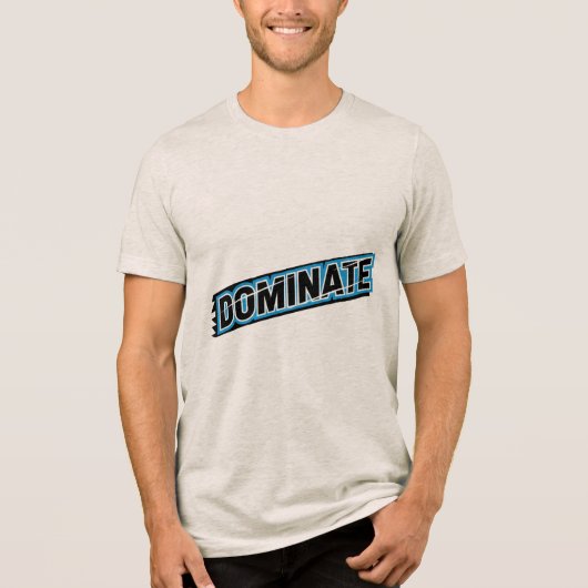 Motivational Typography DOMINATE T-Shirt Tri-Blend Shirt (Vorderseite)
