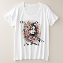 Motivational Woman with Flowers and Bird Design Große Größe T-Shirt