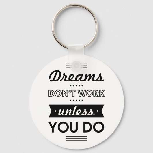 Motivational Words about Dreams and Work Schlüsselanhänger (Vorderseite)