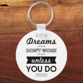 Motivational Words about Dreams and Work Schlüsselanhänger (Vorderseite)