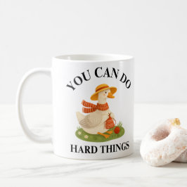 Motivational You Can Do Hard Things Goose Mug Kaffeetasse