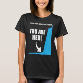 Motivational  Your are here  Success Motivation T-Shirt (Vorderseite)
