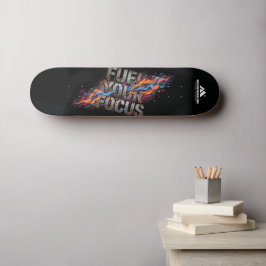 MOTIVATIONALISM© Fuel Your Focus_ Skateboard
