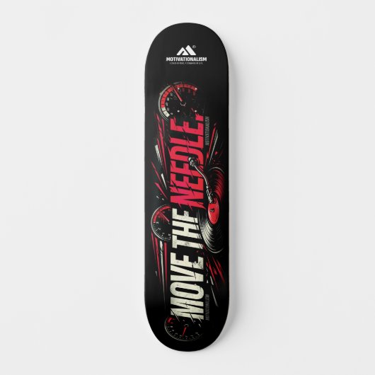MOTIVATIONALISM© Move The Needle 2_ Skateboard (Vorderseite)