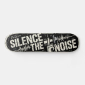 MOTIVATIONALISM© Silence The Noise 2_ Skateboard (Horizontal)