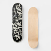 MOTIVATIONALISM© Silence The Noise 2_ Skateboard (Vorderseite)