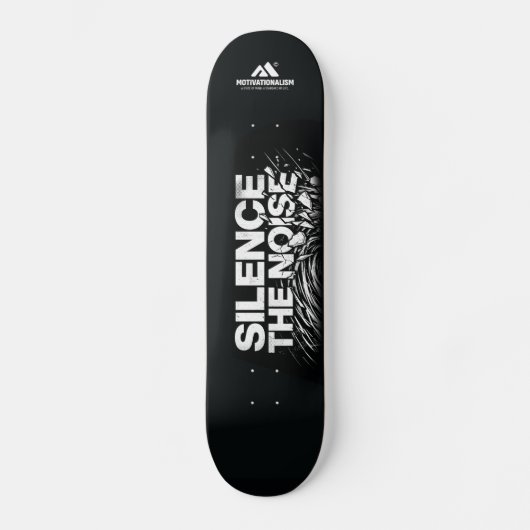 MOTIVATIONALISM© Silence The Noise 3_ Skateboard (Vorderseite)