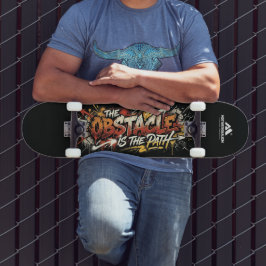 MOTIVATIONALISM© The Obstacle Is The Path_ Skateboard