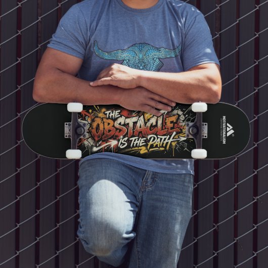 MOTIVATIONALISM© The Obstacle Is The Path_ Skateboard (Außenbereich 3)
