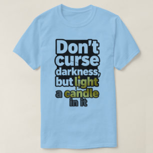 Motivations-T-Shirt – „Verfluche nicht die Dunkelh T-Shirt