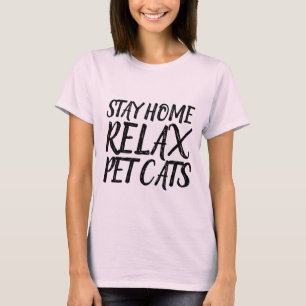 Motivations-T-Shirts, (Katze) BLEIB ZUHAUSE MIT HA T-Shirt