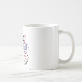 Motivations-Tasse mit dem Zitat 'Glaube an dich se Kaffeetasse