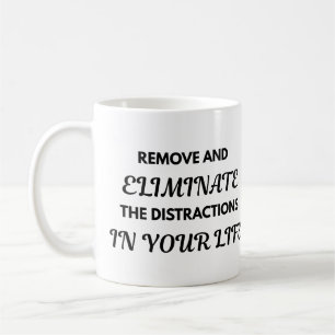Motivations-Tasse mit Zitat - Entfernen und Elimin Kaffeetasse
