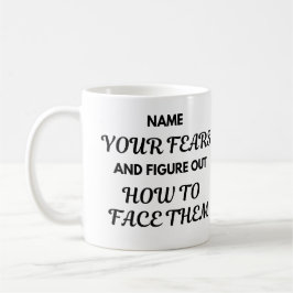 Motivations-Tasse mit Zitat - Nenne deine Ängste.. Kaffeetasse