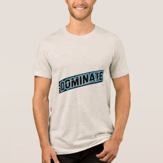 Motivations-Typografie DOMINATE T-Shirt Tri-Blend Shirt