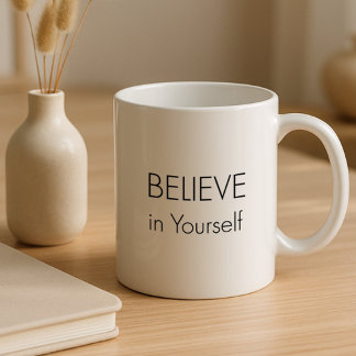 Motivationsbecher – „Glaube an dich selbst“ Tasse
